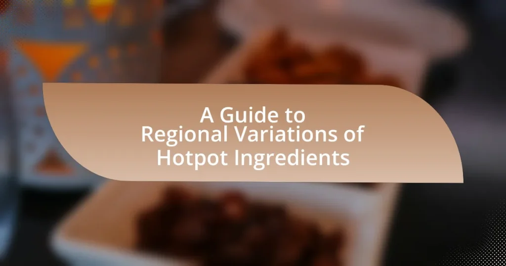 A Guide to Regional Variations of Hotpot Ingredients