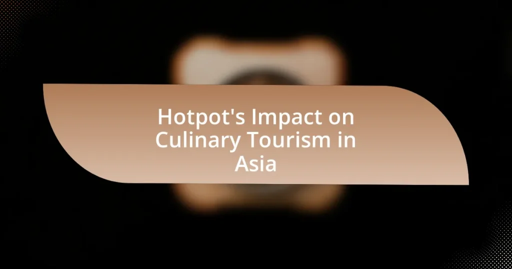Hotpot’s Impact on Culinary Tourism in Asia